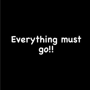 Clothes everything must go!